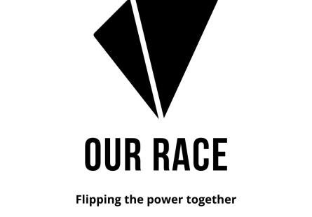Logo for Our Race, depicting two black triangles above the words 'Our Race. Flipping the power together' in black font on a white background