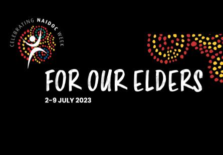 NAIDOC Week 2023 "For Our Elders"